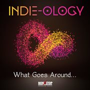 Indieology : What Goes Around cover image