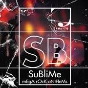 Sublime : Mega Rock Anthems cover image