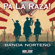 Pa La Raza! : Banda Norte√±o cover image