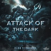 Attack Of The Dark (Dark Slow Burn) cover image