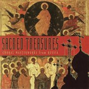 Sacred Treasures : Choral Masterworks from Russia cover image