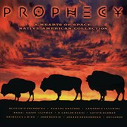 Prophecy : A Hearts of Space Native American Collection cover image