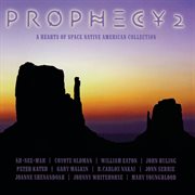 Prophecy 2 : A Hearts of Space Native American Collection cover image