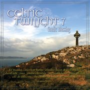 Celtic Twilight 7 : Gaelic Blessing cover image
