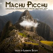 Machu Picchu (Original Soundtrack from "Moving Art") cover image