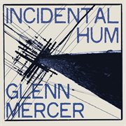 Incidental hum cover image