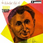The distinctive style of bobby troup (2013 remastered version) cover image