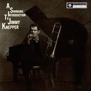 A swinging introduction to jimmy knepper (2013 remastered version) cover image
