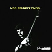 Max bennett plays (2013 remastered version) cover image