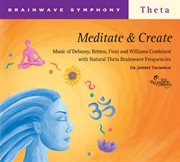 Brainwave symphony: meditate and create cover image