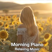 Morning Piano Relaxing Music cover image