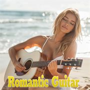 Romantic Guitar Collection Of All Time cover image