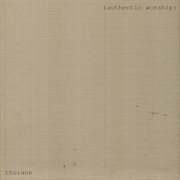 : AUTHENTIC WORSHIP : : authentic worship cover image