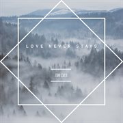 Love Never Stays cover image