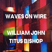Waves on Wire cover image