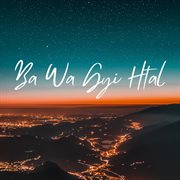 Ba Wa Gyi Htal (feat. G-Seventeen) cover image