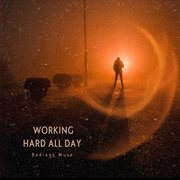 Working Hard All Day cover image