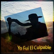 Yo Fui El Culpable cover image
