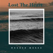 Lost The Heart cover image