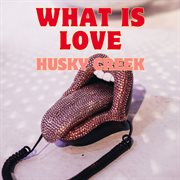 What Is Love cover image