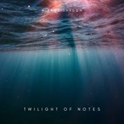 Twilight Of Notes cover image