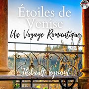 Étoiles de Venise : Un Voyage Romantique cover image