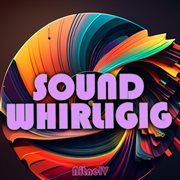 Sound Whirligig cover image