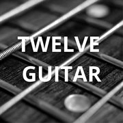 Twelve Guitar cover image