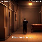 Film Noir Score (feat. Derek Wylie) cover image