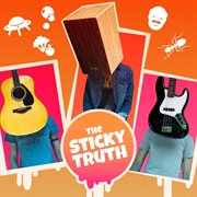 The sticky truth cover image