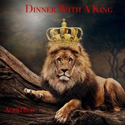 Dinner with a king cover image