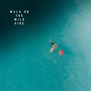 Walk on the wild side cover image