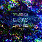 Diamonds grow on trees cover image