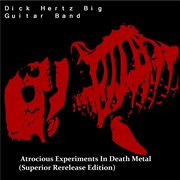 Atrocious experiments in death metal (superior rerelease edition) cover image