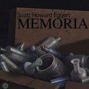 Scott howard eggert - memoria (feat. christopher kiver) (live) : Memoria (feat. Christopher Kiver) (Live) cover image