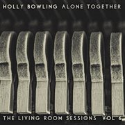 Alone together, vol 6 (the living room sessions). Vol. 6 cover image