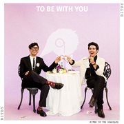 To be with you cover image