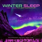 Winter sleep cozy tones for deep hibernation cover image