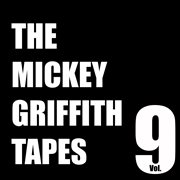 The mickey griffith tapes vol. 9 cover image