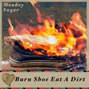 Burn shoe eat a dirt cover image
