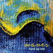 Waves hard up trio cover image