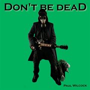 Don't be dead cover image