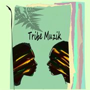 Tribe muzik cover image