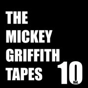 The mickey griffith tapes vol. 10 cover image