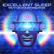Excellent sleep the future of sleep frequencies cover image