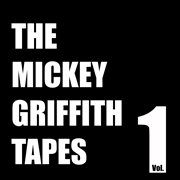The mickey griffith tapes vol. 1 cover image