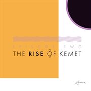 Episode two: the rise of kemet cover image