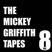 The mickey griffith tapes vol. 8 cover image