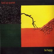Be happy - hard up quartet cover image