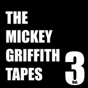 The mickey griffith tapes vol. 3. Vol. 3 cover image